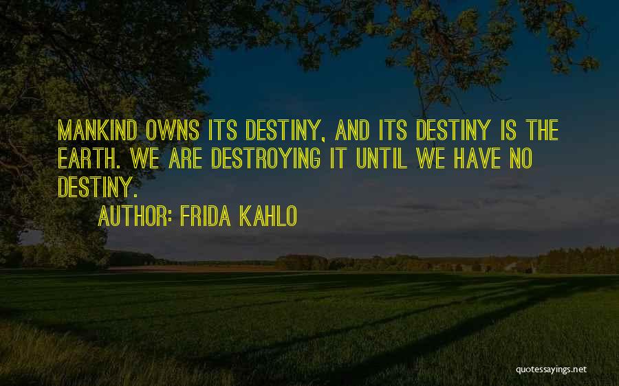 Earth Quotes By Frida Kahlo