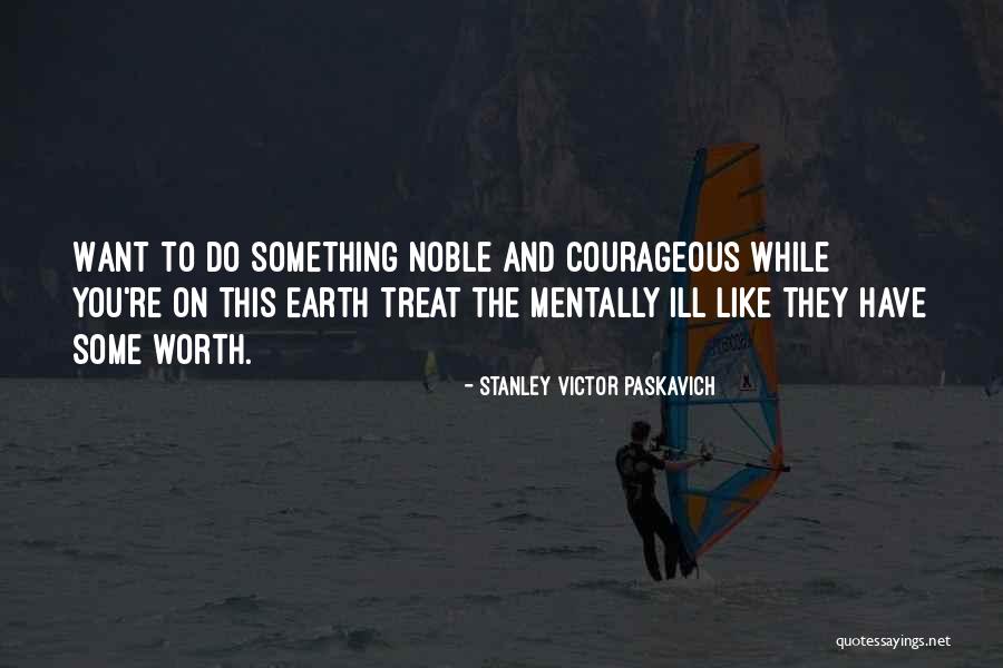 Earth Quotes Quotes By Stanley Victor Paskavich Earth Quotes Quotes By Stanley Victor Paskavich