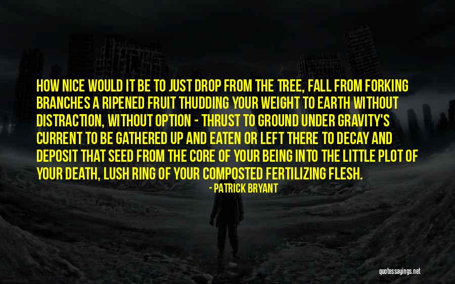 Earth S Core Quotes By Patrick Bryant Earth S Core Quotes By Patrick Bryant