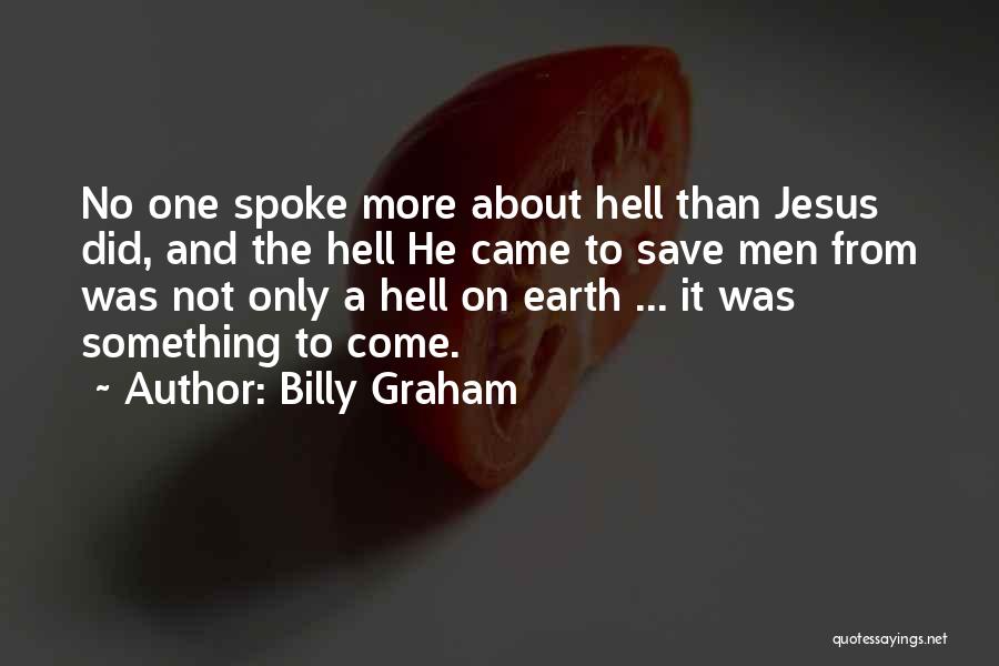 Earth Save Quotes By Billy Graham