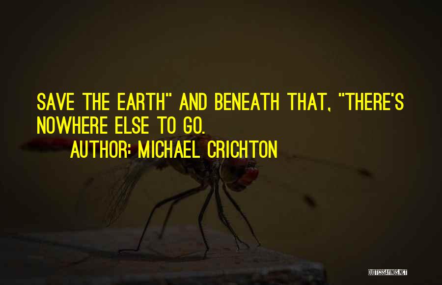 Earth Save Quotes By Michael Crichton
