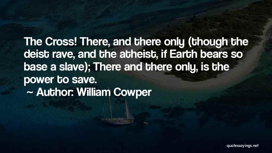 Earth Save Quotes By William Cowper