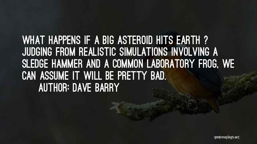 Earth Science Quotes By Dave Barry