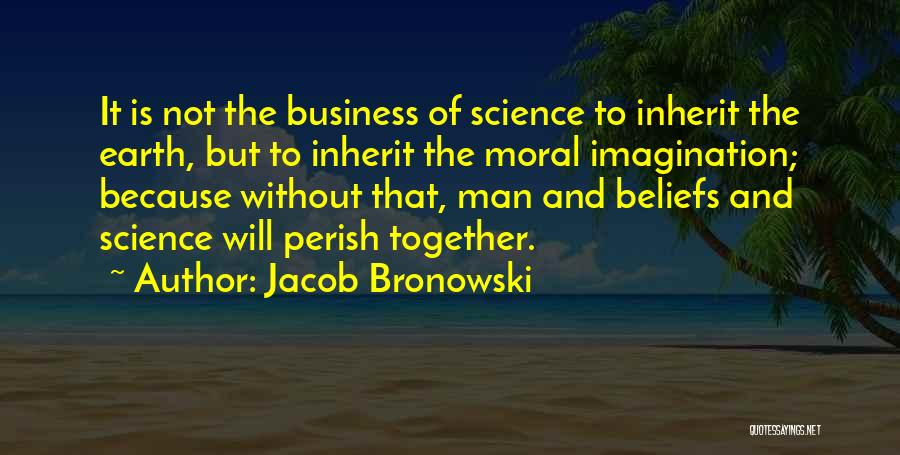 Earth Science Quotes By Jacob Bronowski