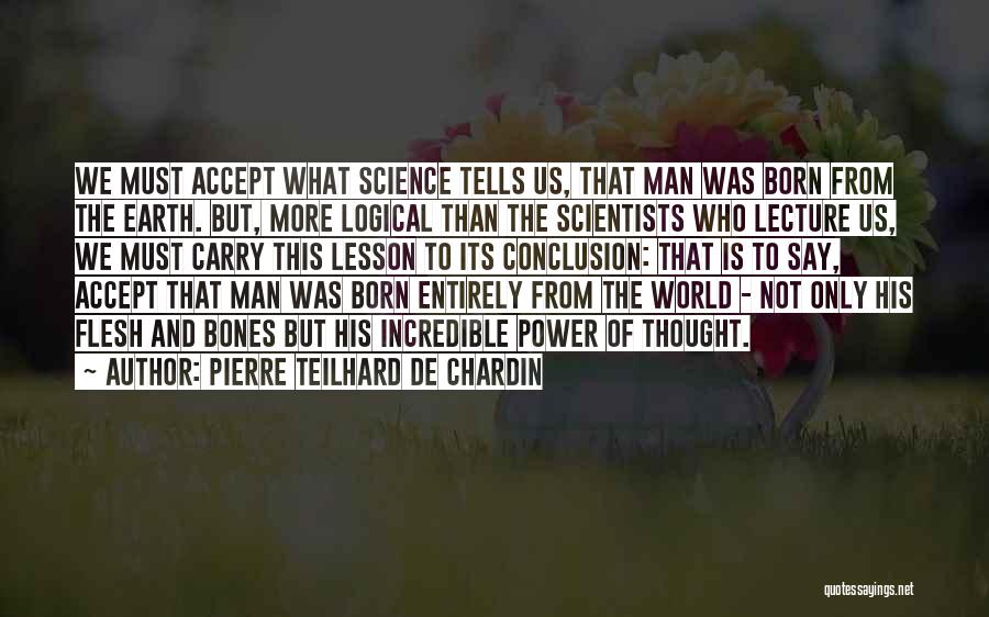 Earth Science Quotes By Pierre Teilhard De Chardin