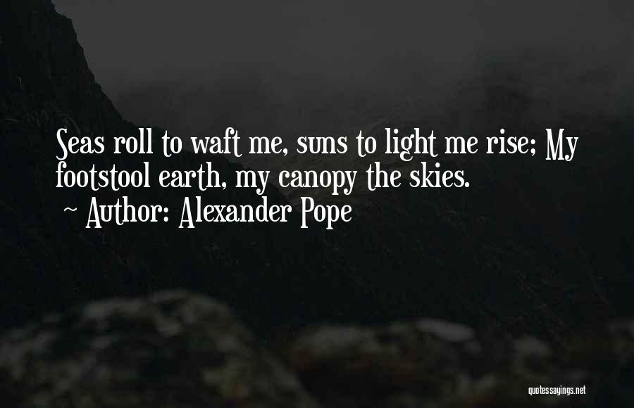 Earth Sea Sky Quotes By Alexander Pope