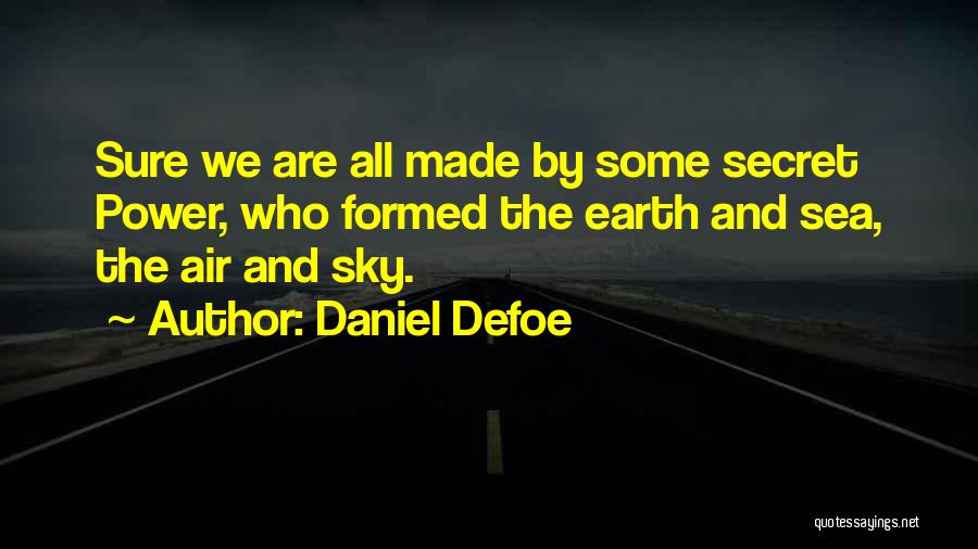 Earth Sea Sky Quotes By Daniel Defoe