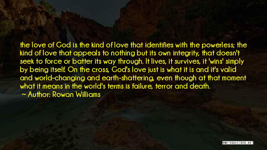 Earth Shattering Love Quotes By Rowan Williams