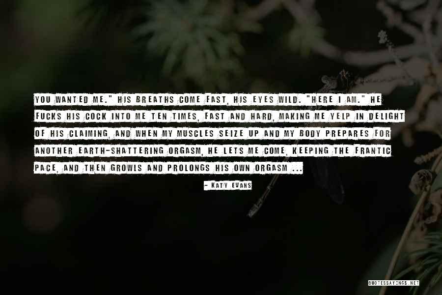 Earth Shattering Quotes By Katy Evans Earth Shattering Quotes By Katy Evans