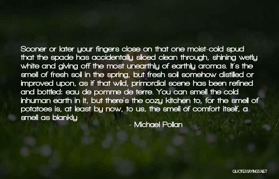 Earth Soil Quotes By Michael Pollan Earth Soil Quotes By Michael Pollan