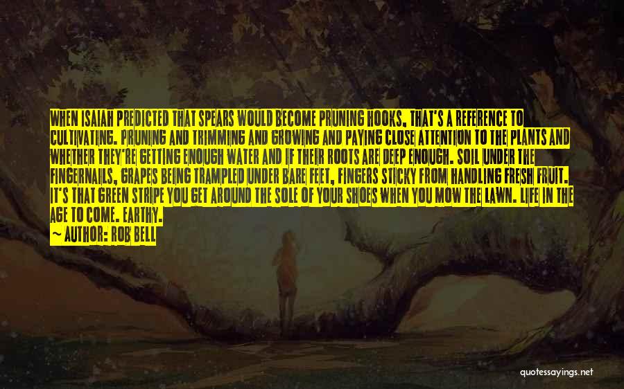 Earth Soil Quotes By Rob Bell