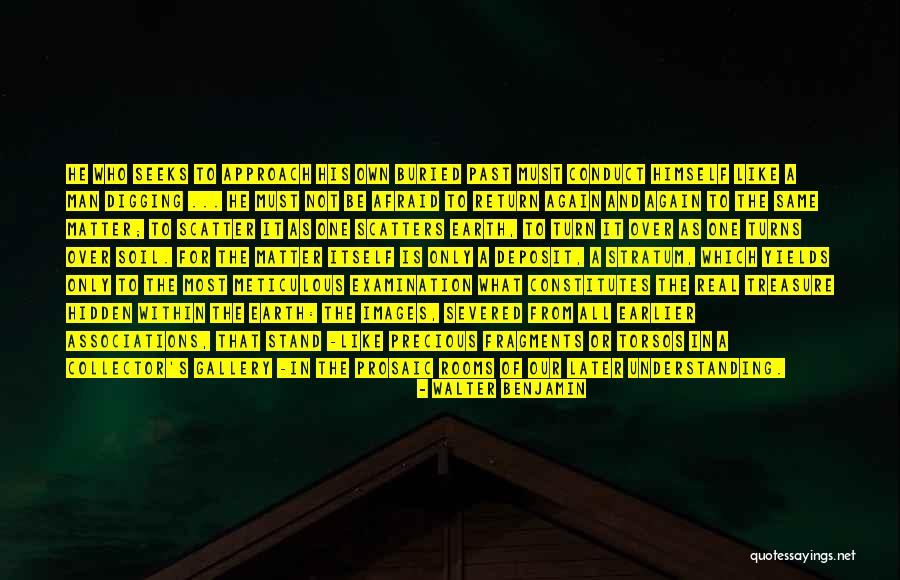 Earth Soil Quotes By Walter Benjamin Earth Soil Quotes By Walter Benjamin