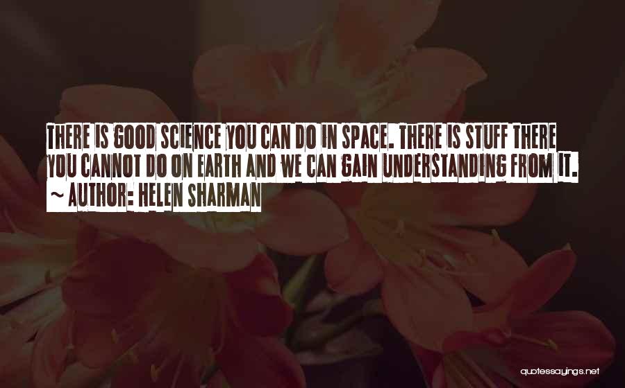 Earth Space Science Quotes By Helen Sharman