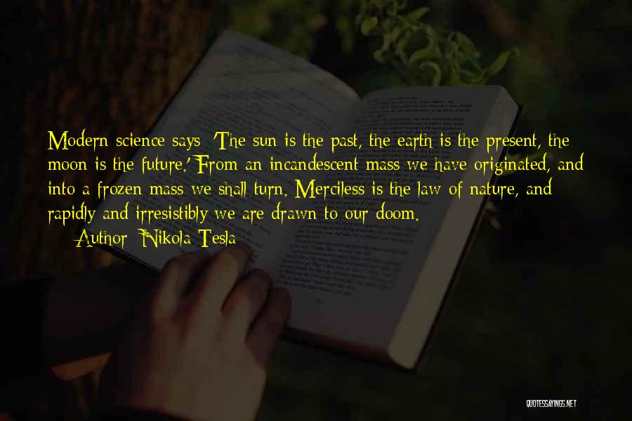 Earth Space Science Quotes By Nikola Tesla