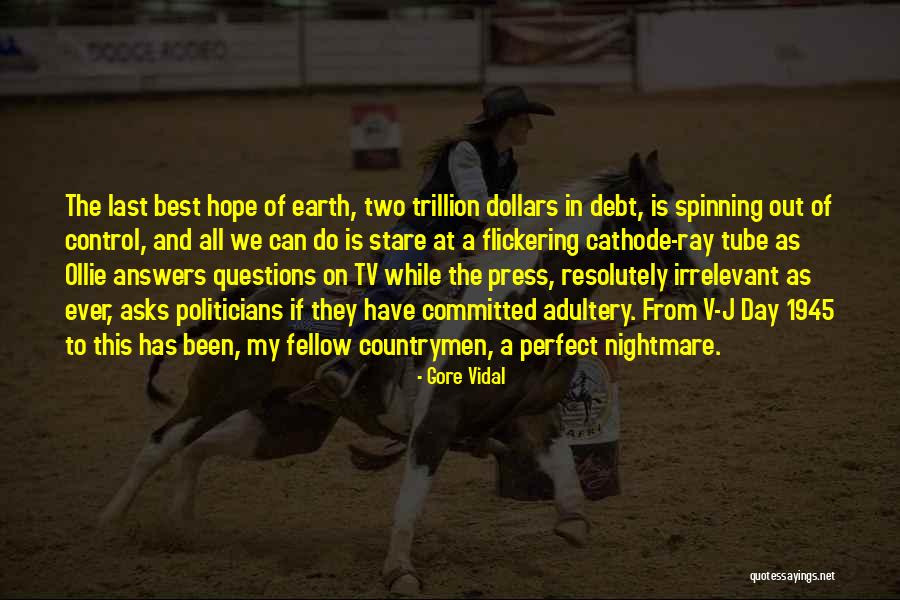 Earth Spinning Quotes By Gore Vidal Earth Spinning Quotes By Gore Vidal