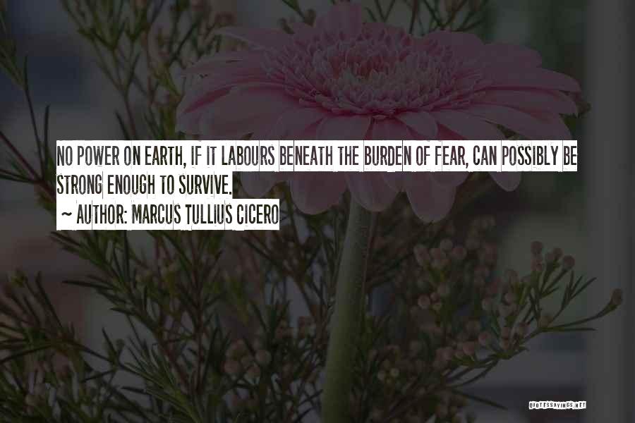 Earth Strong Quotes By Marcus Tullius Cicero