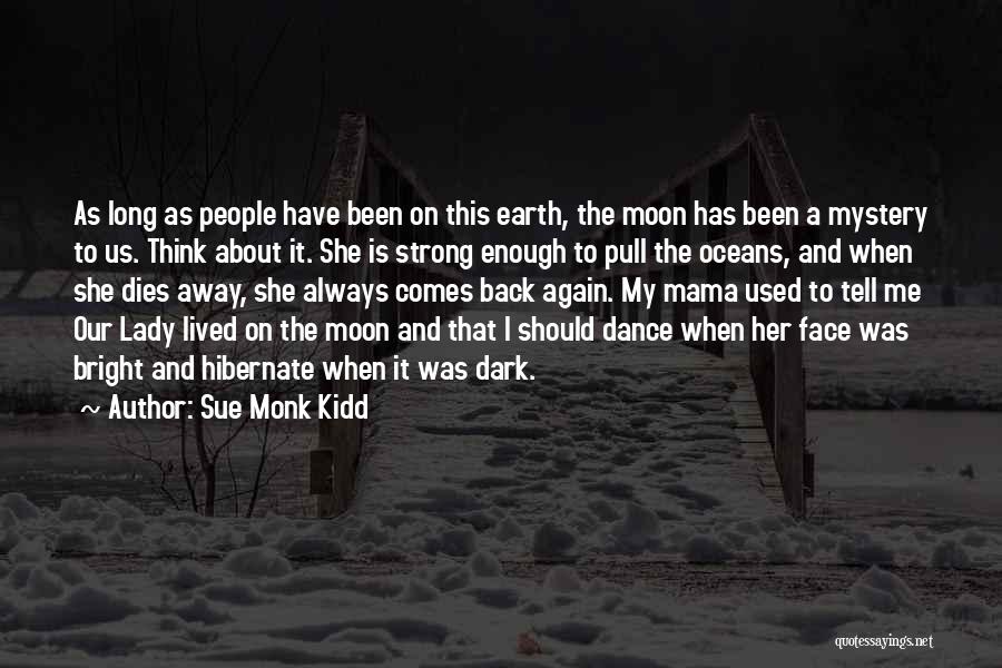 Earth Strong Quotes By Sue Monk Kidd