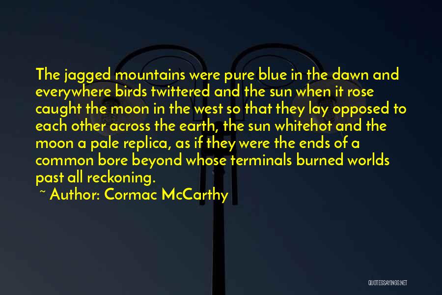 Earth Sun And Moon Quotes By Cormac McCarthy