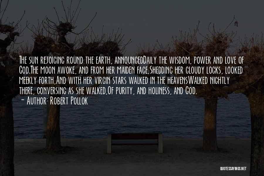 Earth Sun And Moon Quotes By Robert Pollok