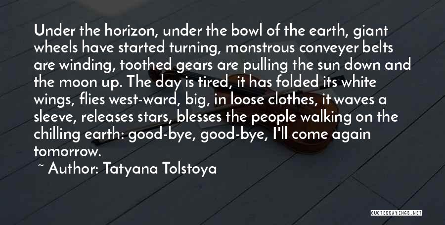 Earth Sun And Moon Quotes By Tatyana Tolstoya