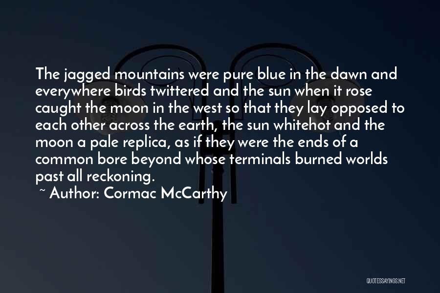Earth Sun Moon Quotes By Cormac McCarthy