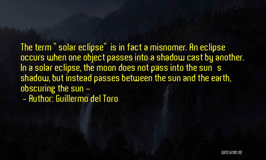 Earth Sun Moon Quotes By Guillermo Del Toro