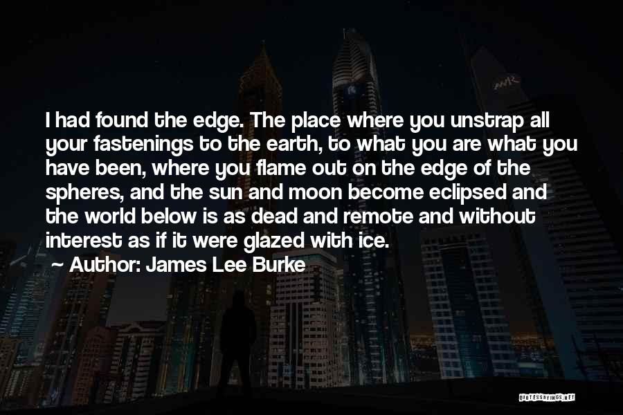Earth Sun Moon Quotes By James Lee Burke