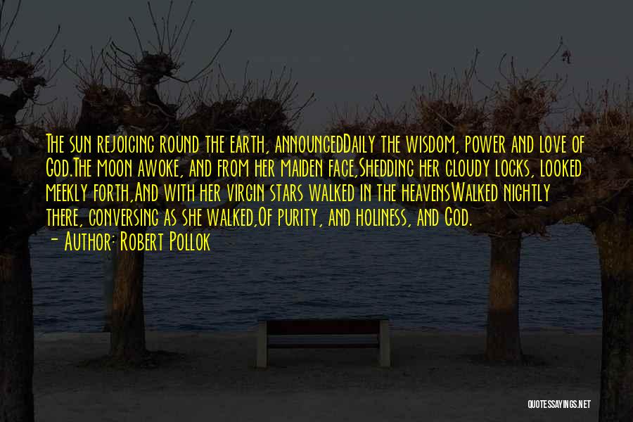 Earth Sun Moon Quotes By Robert Pollok