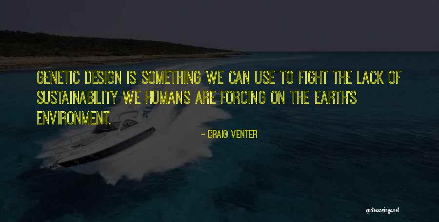 Earth Sustainability Quotes By Craig Venter