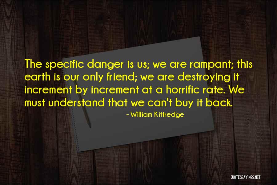 Earth Sustainability Quotes By William Kittredge