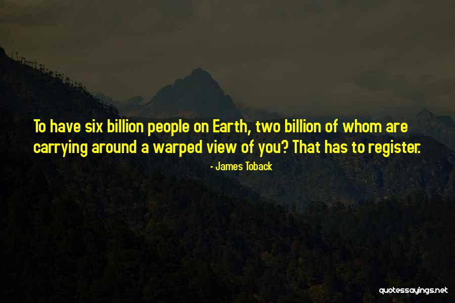 Earth That Has Two Quotes By James Toback Earth That Has Two Quotes By James Toback