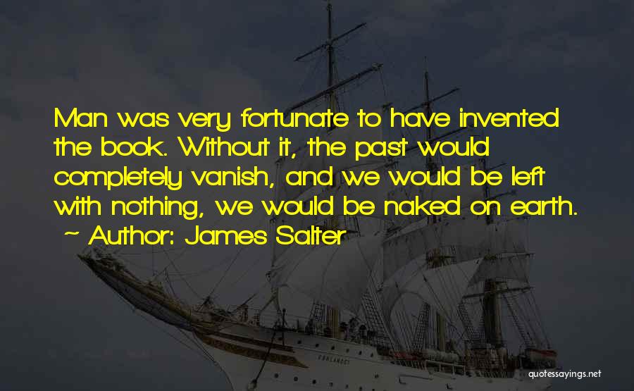 Earth The Book Quotes By James Salter