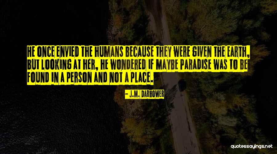 Earth Was Given Quotes By J.M. Darhower Earth Was Given Quotes By J.M. Darhower