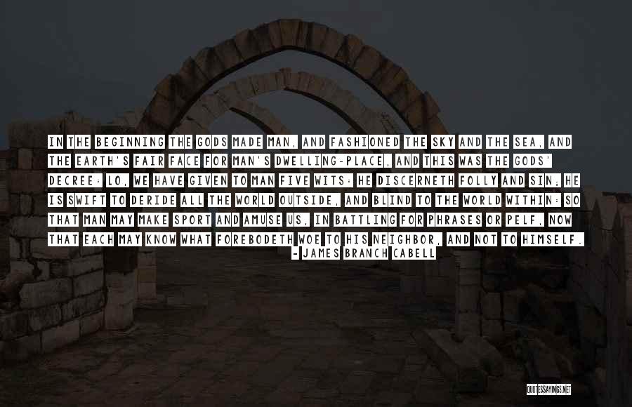 Earth Was Given Quotes By James Branch Cabell Earth Was Given Quotes By James Branch Cabell