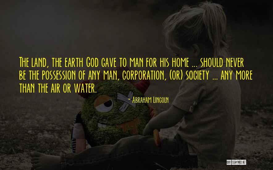 Earth Water Air Quotes By Abraham Lincoln Earth Water Air Quotes By Abraham Lincoln
