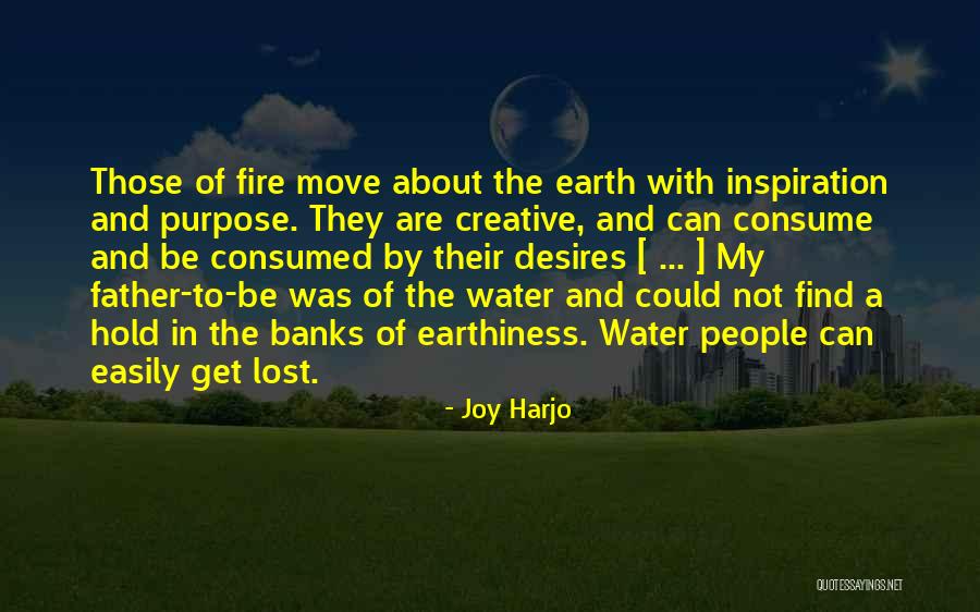 Earth Water Fire Quotes By Joy Harjo Earth Water Fire Quotes By Joy Harjo