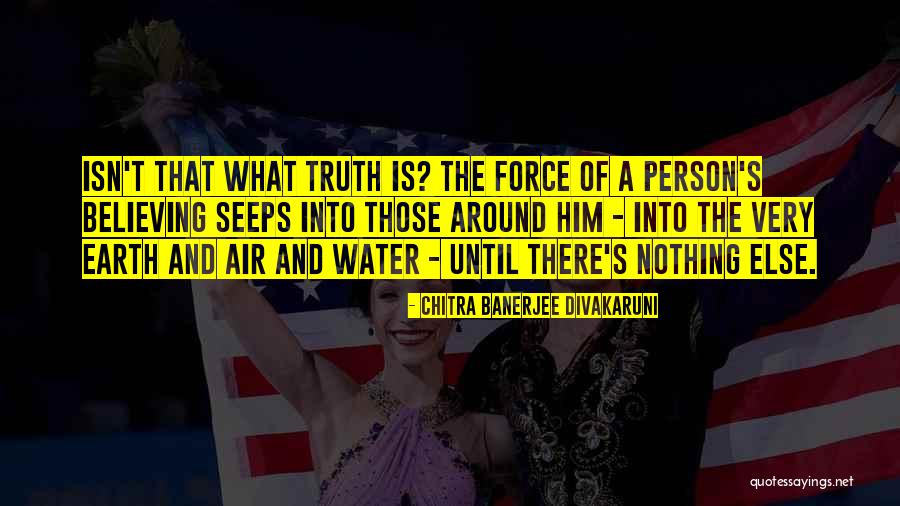 Earth Water Quotes By Chitra Banerjee Divakaruni