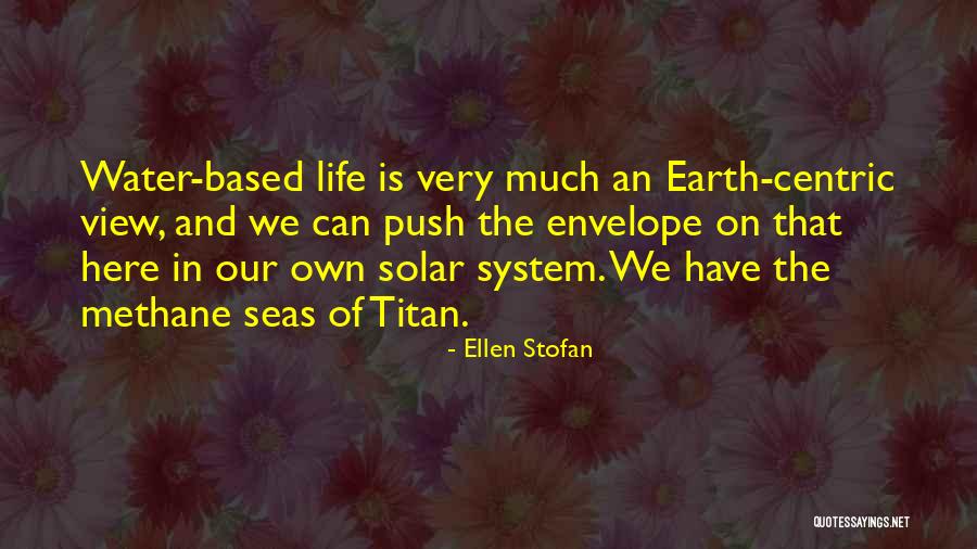 Earth Water Quotes By Ellen Stofan