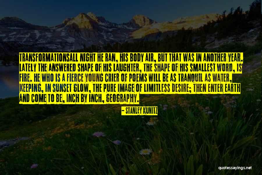 Earth Water Quotes By Stanley Kunitz