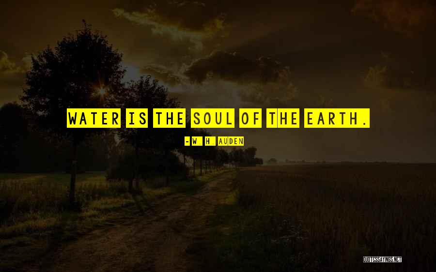 Earth Water Quotes By W. H. Auden