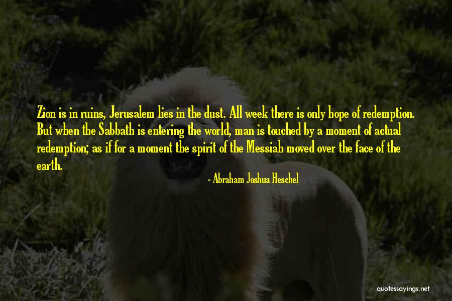 Earth Week Quotes By Abraham Joshua Heschel
