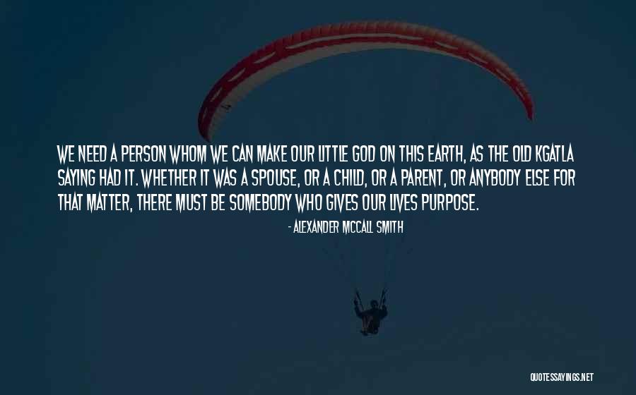Earth Who Gives Quotes By Alexander McCall Smith Earth Who Gives Quotes By Alexander McCall Smith