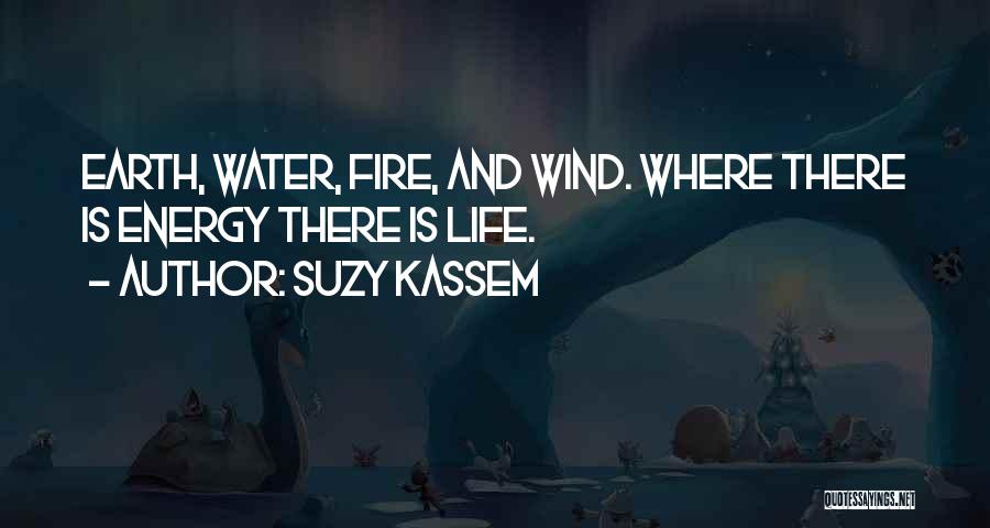 Earth Wind Fire And Water Quotes By Suzy Kassem