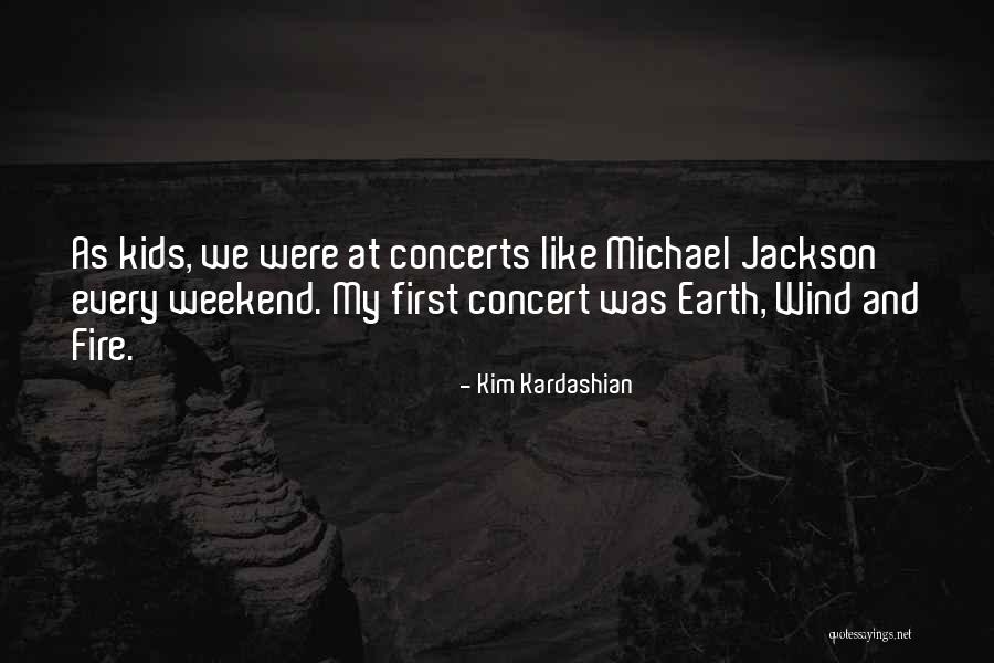 Earth Wind Fire Quotes By Kim Kardashian