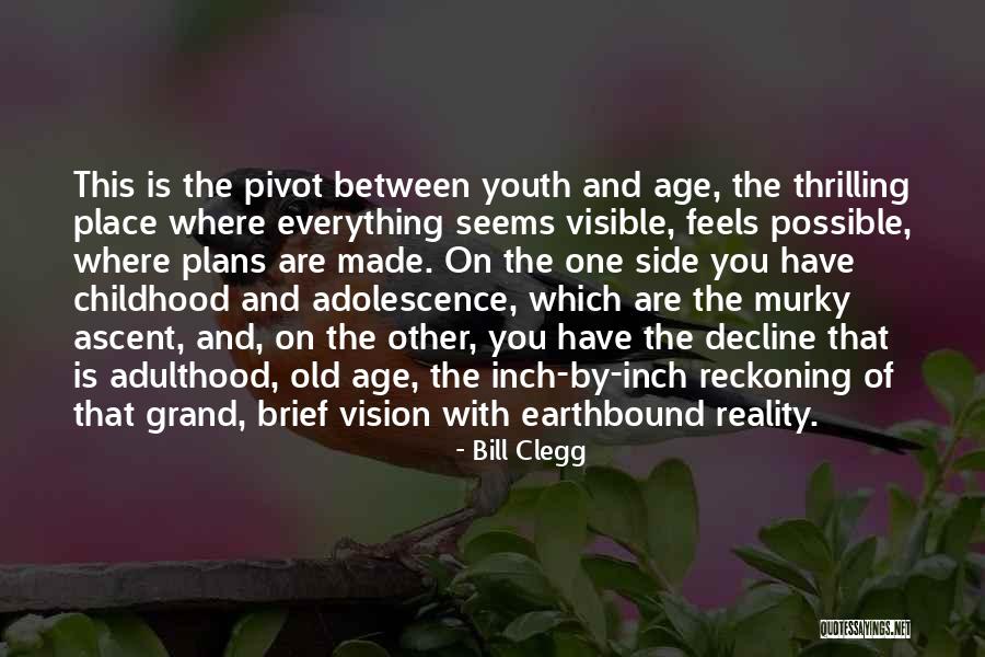 Earthbound Quotes By Bill Clegg Earthbound Quotes By Bill Clegg