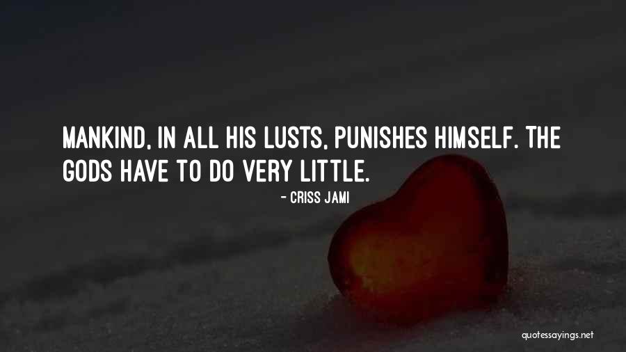 Earthcam Quotes By Criss Jami Earthcam Quotes By Criss Jami