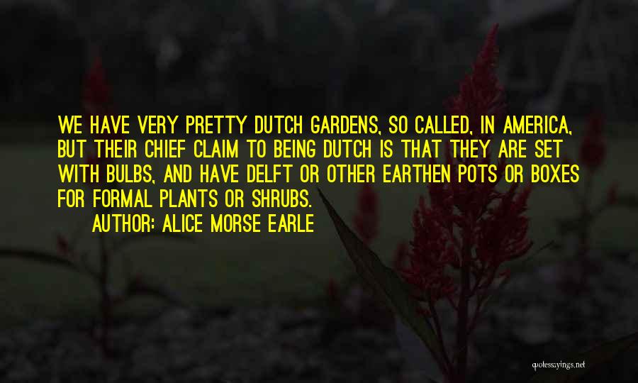 Earthen Quotes By Alice Morse Earle