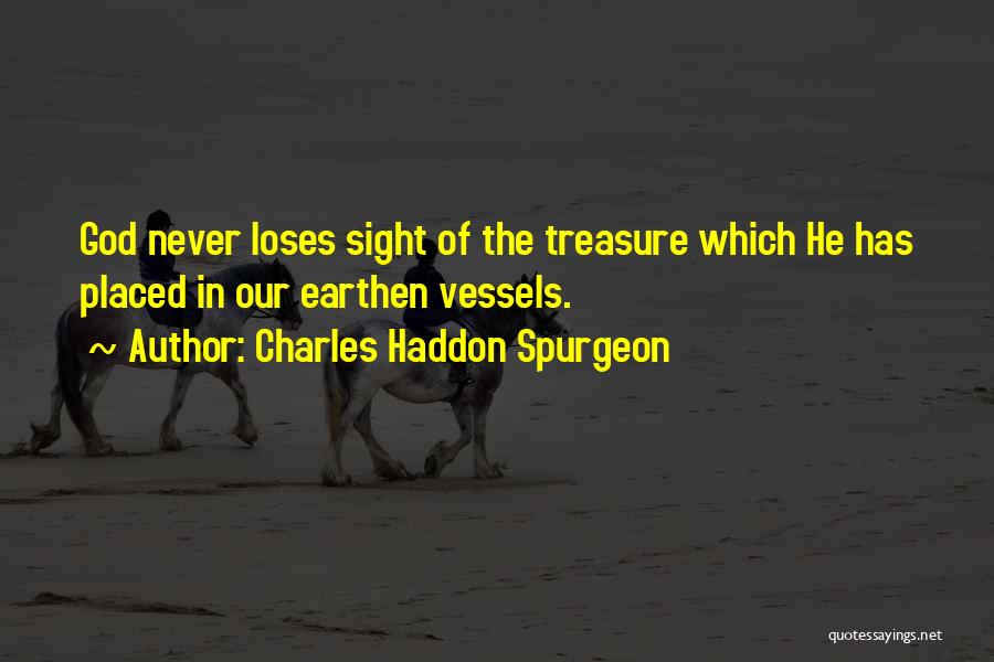 Earthen Quotes By Charles Haddon Spurgeon