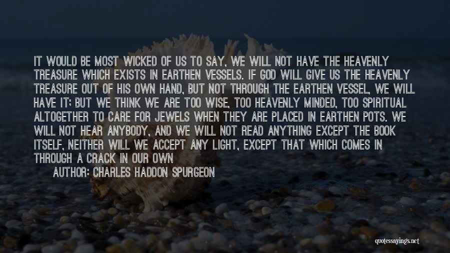 Earthen Vessel Quotes By Charles Haddon Spurgeon