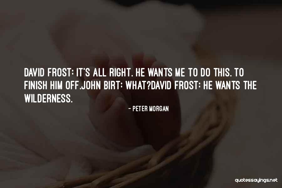 Earthlier Quotes By Peter Morgan Earthlier Quotes By Peter Morgan